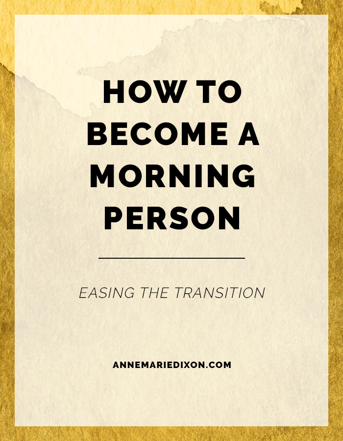 How to become a morning person: Easing the transition